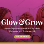 Grow&Glow - inneres Wachstum und Businesserfolg